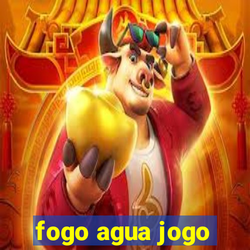 fogo agua jogo